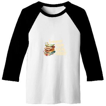 Discover Support Your Local Library Book Readers Lovers vintages Baseball Tees