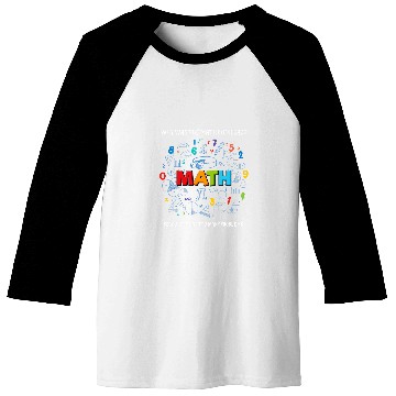 Discover Funny Math Quote Why Was The Math Book Sad Math Lovers Baseball Tees