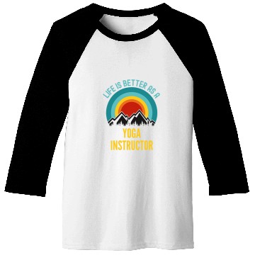 Discover Life Is Better As a Yoga Instructor Baseball Tees