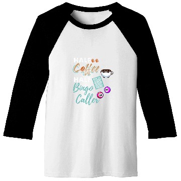 Discover Half Coffee Half Bingo Caller Baseball Tees