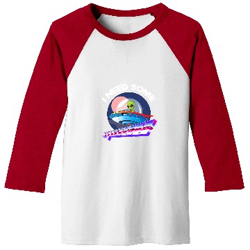 Discover Aliens UFO I Need Space Funny Alien Astronomy Science Baseball Tees