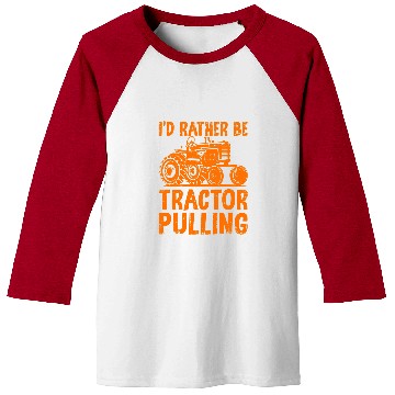 Discover Tractor Fun Id Rather Be Tractor Pulling Funny Tractor Driver Farmer Baseball Tees