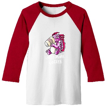 Discover Axolotls Pet Dragon I Need More Coffee Caffeine Baseball Tees