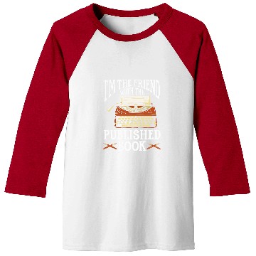 Discover Book Fun Im The Friend With The Published Book Author Baseball Tees
