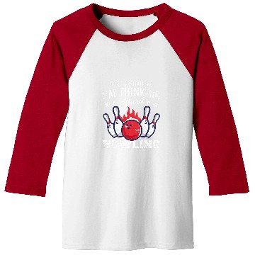 Discover Sport Bowling Im Thinking About Bowling Funny Player Bowler Graphic Baseball Tees