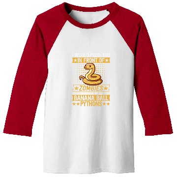 Discover Python Pet I would push you in to zombies 2Royal Banana Ball Python Baseball Tees