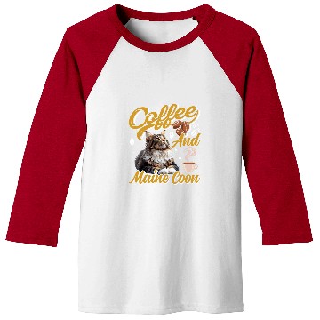 Discover Coffee Fun Drinker MAINE COON AND COFFEE Funny Cat Mom Baseball Tees
