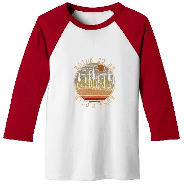 Discover Bachelorette Party Camping Weekend To Be Bride Wild And frees 2 Baseball Tees