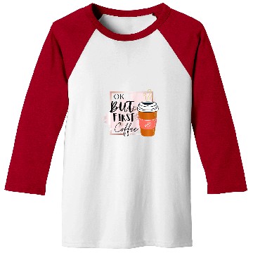 Discover Coffee Fun ok but first coffee 5 Baseball Tees