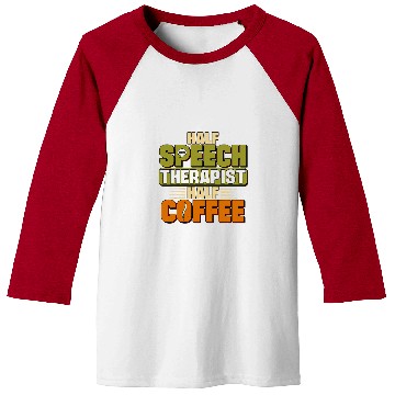 Discover Coffee Fun Speech Therapist Half Coffee SLP Speech Pathology Therapy Baseball Tees