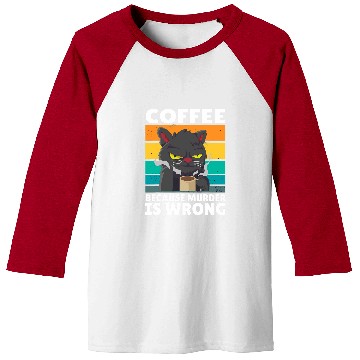 Discover Coffee Fun vintages Coffee Because murders Is Wrong Black comedy Cat 5 Baseball Tees