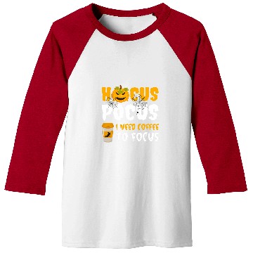 Discover Coffee Fun Hocus Pocus i Need Coffee To Focus 2 Baseball Tees