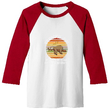 Discover Sloth Pet Ich wars Mal Total Motivated Funny Sloth Sloth Saying Baseball Tees
