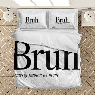 Discover Bruh Formerly Known As Mom Bedding Sets