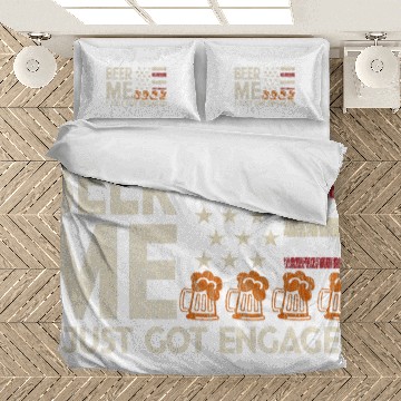 Discover Beer Fun Beer Me I Just Got Engaged Funny Engagement US Flag Baseball Tees Bedding Sets