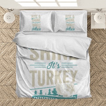 Discover Rise And Shine Its Turkey Hunting Time 22 Bedding Sets