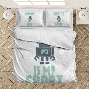 Discover Robotics Is My Sport 2Robot Engineer AI Gift Bedding Sets