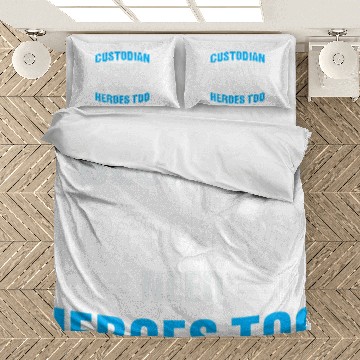 Discover School Custodian because Teachers need Heroes Housekeeping 222 Bedding Sets