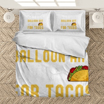 Discover Will Give Balloon Art Advice For Tacos Funny Taco Lover Baseball Tees Bedding Sets