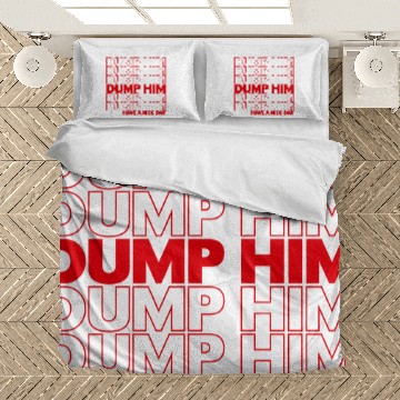 Discover DUMP HIM Bedding Sets