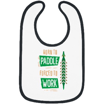 Discover Born To Paddle forcesd To Work Funny Dragon Boat Bibs