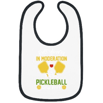 Discover Everything in Moderation Except Pickleball and Wines 15 Bibs