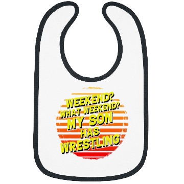 Discover Weekend What Weekend My Son has Wrestling Bibs