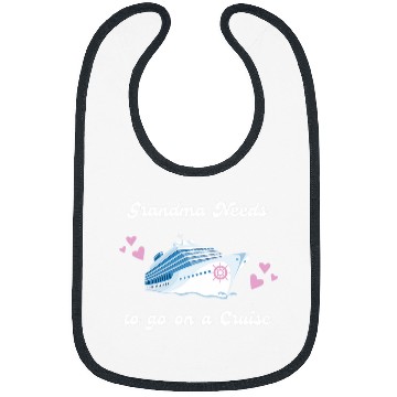 Discover Grandma Needs to Go on a Cruise Ship Vacation Funny Bibs