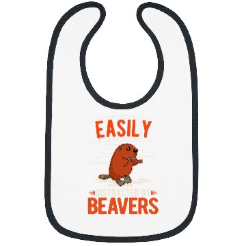Discover Easily distracted by Beavers 63 Bibs