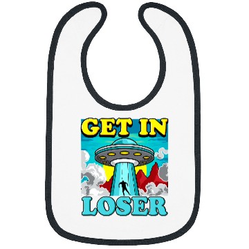 Discover Aliens Funny Alien Abduction Get In Loser 47 Bibs