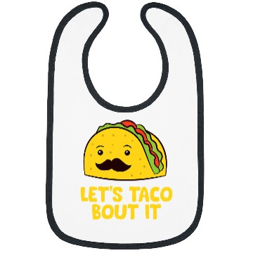 Discover Lets Taco Bout It Mexican Tacos Bibs