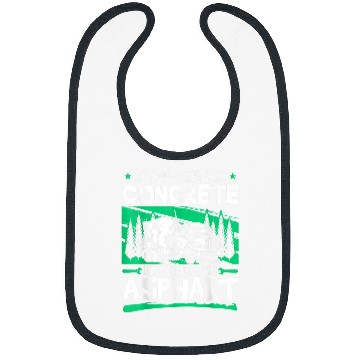 Discover IfYou Dont Use Concrete Its Your Own Asphalt 2 Bibs