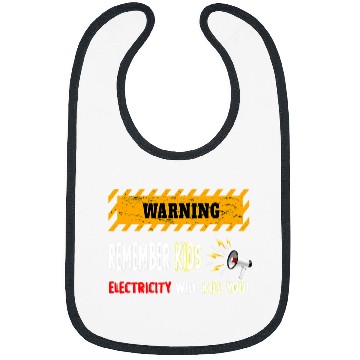Discover Electrical Remember Kids Electricity Will Kill You Funny Electricity Electrician Bibs