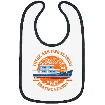 Discover Funny Boat Captain There Are Two seasons Boating Bibs