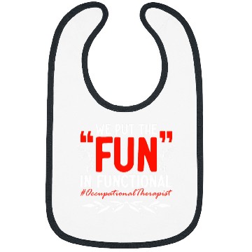 Discover We Put The Fun Occupational Therapy Occupational Therapist Bibs
