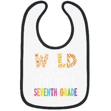 Discover Wild About Teaching Seventh Grade Teacher Team Back School Bibs