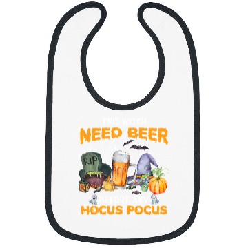 Discover Beer Witch Needs Beer Any Hocus Pocus Halloween91 Bibs
