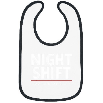 Discover Night Shift Worker Graveyard Shift Overnight Work Fanny 1 Bibs