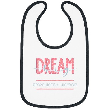 Discover Empowered Women Feminist Gift Dream Big Bibs