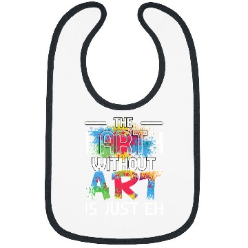 Discover Earth Without Art is Just EH Painting Art Class Bibs