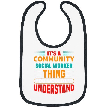 Discover Its A Community Social Worker Thing You Wouldnt Understand Bibs