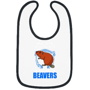 Discover Life would be so boring without Beavers 61 Bibs