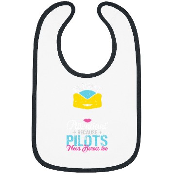 Discover Flight Attendant Because Pilots Need Heroes Too 1 Bibs
