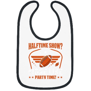 Discover Halftime show More like party time Funny Halftime Show Bibs
