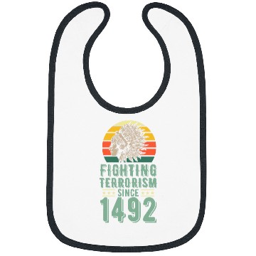 Discover Fighting Terrorism Since 1492 Indigenous Native American Bibs