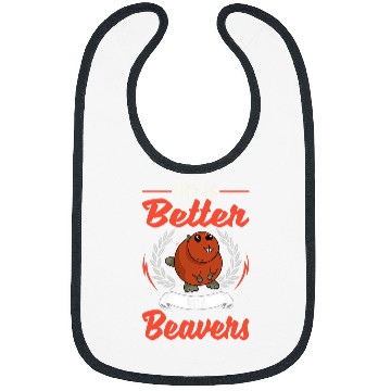 Discover Life is better with Beavers Bibs