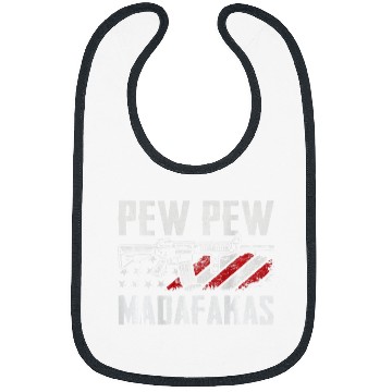 Discover Pew Pew Madafakas Funny Pro Guns 2nd Amendment ON BACK Bibs