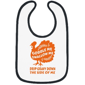 Discover Gobble Me Swallow Me Drip Gravy Funny Thanksgiving Turkey 2 Bibs