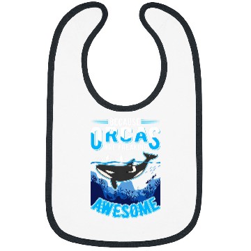 Discover Whales Because Orcas are freaking awesome Orca Whale Bibs
