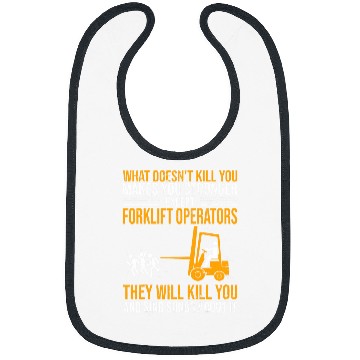 Discover Forklift Operator What Doesnt Kill You Makes You Stronger Bibs